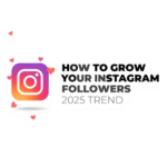 How to Grow Your Instagram Followers